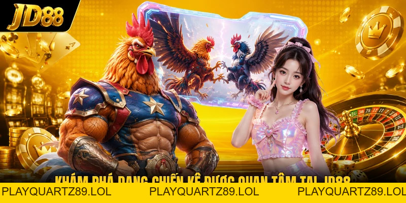 Đá Gà C1 - Bật Mí Điểm Hấp Dẫn Của Các Trận Đấu C1 - Playquartz89