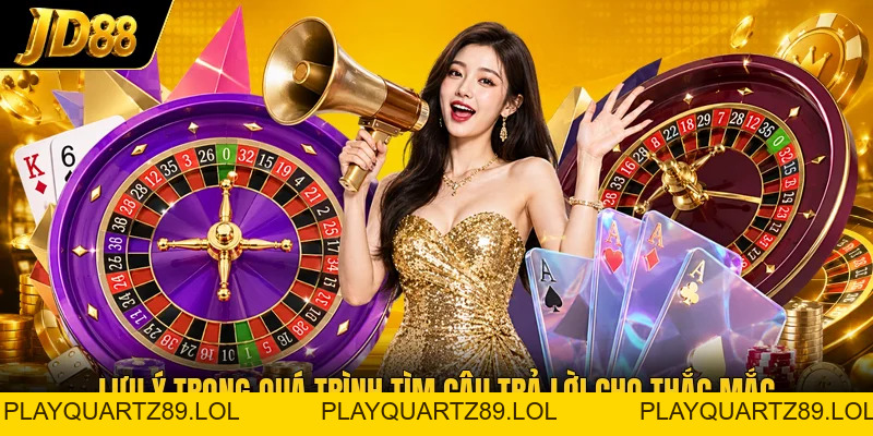 Những Câu Hỏi Thường Gặp - Phản Hồi Thắc Mắc Kịp Thời - Playquartz89