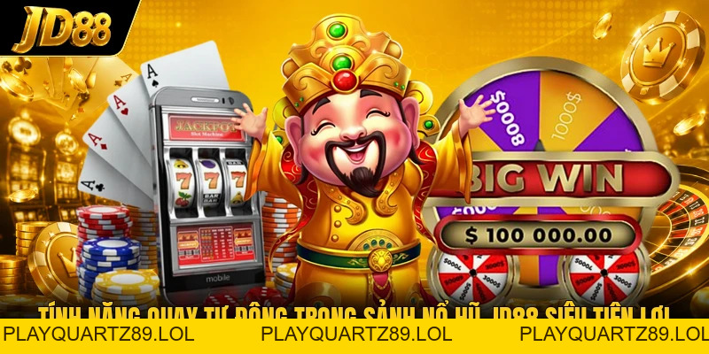 Nổ Hũ JD88 - Trải Nghiệm Sảnh Quay Thưởng Siêu Hấp Dẫn - Playquartz89